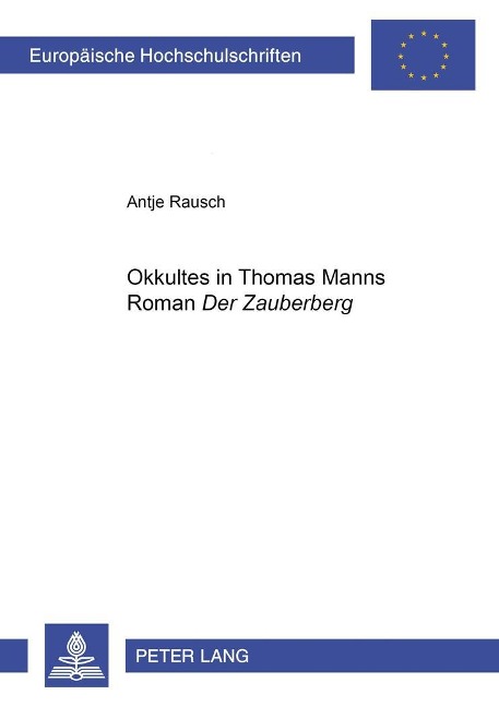 'Okkultes' in Thomas Manns Roman 'Der Zauberberg' - Antje Rausch