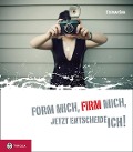 Cover-Bild zum Titel 'Form mich firm mich, jetzt entscheide ich!' von 'Stephan Sigg'