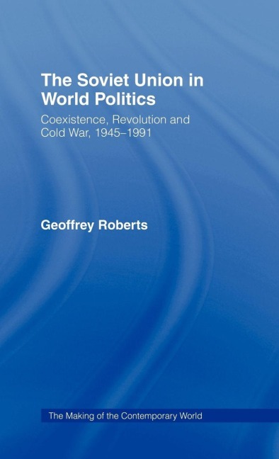 The Soviet Union in World Politics - Geoffrey Roberts