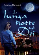 Cover-Bild zum Titel 'La lunga notte degli Dei' von 'Cristiano Mandrioli'