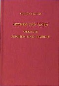 Mythen und Sagen - Okkulte Zeichen und Symbole - Rudolf Steiner