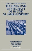 Technik und Wirtschaft im 19. und 20. Jahrhundert - Christian Kleinschmidt