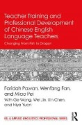 Cover-Bild zum Titel 'Teacher Training and Professional Development of Chinese English Language Teachers' von 'Faridah Pawan, Wenfang Fan, Pei Miao'