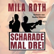 Cover-Bild zum Titel 'Scharade mal drei' von 'Mila Roth'