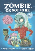 Cover-Bild zum Titel 'Zombie, or Not to Be' von 'Kyle Sullivan'