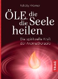 Cover-Bild zum Titel 'Öle, die die Seele heilen' von 'Felicity Warner'