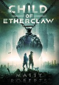 Cover-Bild zum Titel 'Child of Etherclaw' von 'Matty Roberts'