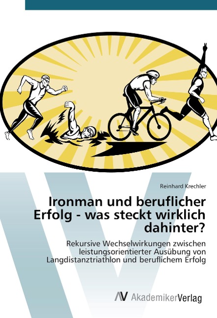 Ironman und beruflicher Erfolg - was steckt wirklich dahinter? - Reinhard Krechler