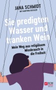 Cover-Bild zum Titel 'Sie predigten Wasser und tranken Wein' von 'Jana Schmidt'