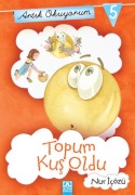 Cover-Bild zum Titel 'Artik Okuyorum 5 - Topum Kus Oldu' von 'Nur Icözü'