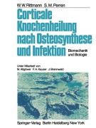 Cover-Bild zum Titel 'Corticale Knochenheilung nach Osteosynthese und Infektion' von 'W. W. Rittmann, S. M. Perren'