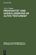 Cover-Bild zum Titel 'Profanität und Sakralisierung im Alten Testament' von 'Volker Wagner'
