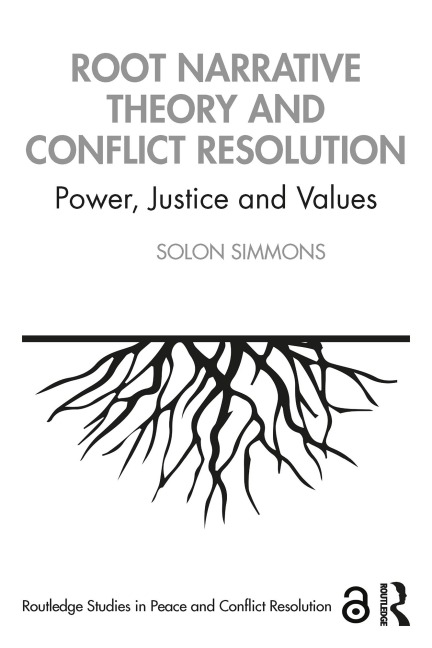 Root Narrative Theory and Conflict Resolution - Solon Simmons