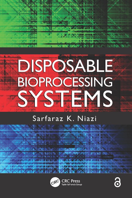 Disposable Bioprocessing Systems - Sarfaraz K. Niazi