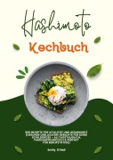 Cover-Bild zum Titel 'Hashimoto Kochbuch: 500 Rezepte für Vitalität und Gesundheit (Gesunde und leckere Gerichte für deine Schilddrüse - alltagstauglich, familienfreundlich und perfekt für Berufstätige)' von 'Emily O'Neil'