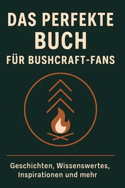 Das perfekte Buch für Bushcraft-Fans - Jonah Krause