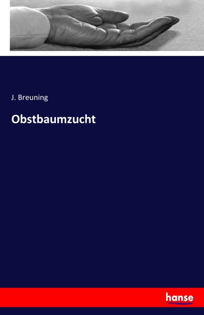 Obstbaumzucht - J. Breuning