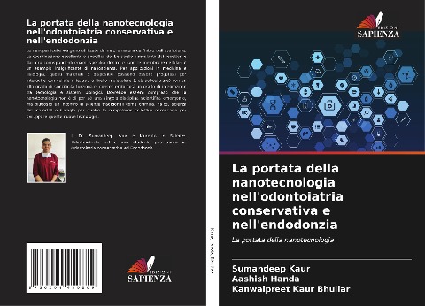La portata della nanotecnologia nell'odontoiatria conservativa e nell'endodonzia - Sumandeep Kaur, Aashish Handa, Kanwalpreet Kaur Bhullar