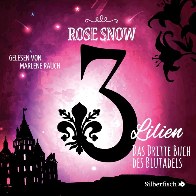 3 Lilien 3: Das dritte Buch des Blutadels - Rose Snow