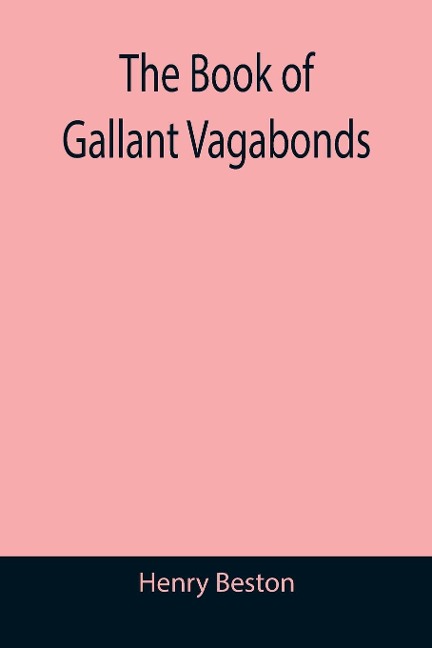 The Book of Gallant Vagabonds - Henry Beston