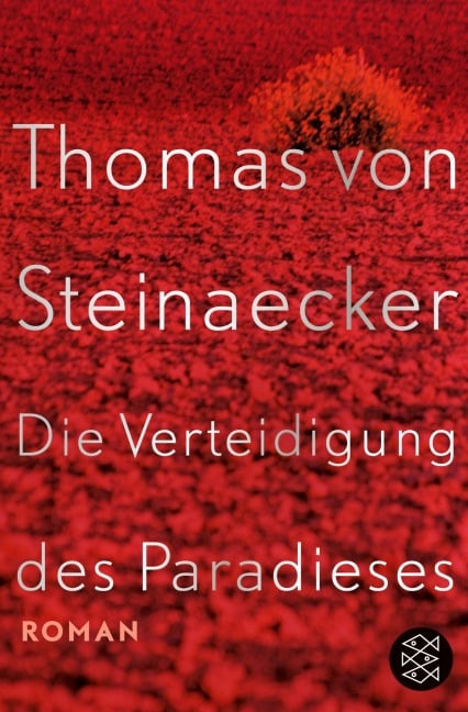 Die Verteidigung des Paradieses - Thomas von Steinaecker