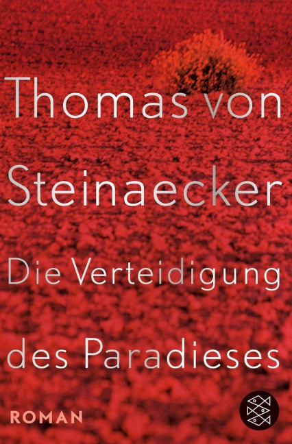 Die Verteidigung des Paradieses - Thomas von Steinaecker
