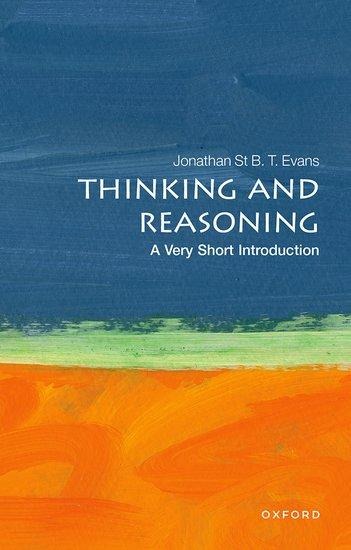 Thinking and Reasoning: A Very Short Introduction - Jonathan Evans
