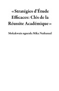 Cover-Bild zum Titel '«Stratégies d'Étude Efficaces: Clés de la Réussite Académique»' von 'Mokakwain ngueula Mika Nathanael'