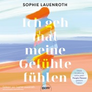 Cover-Bild zum Titel 'Ich geh mal meine Gefühle fühlen' von 'Sophie Lauenroth'