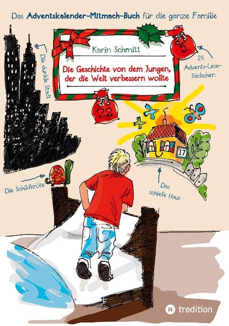 Die Geschichte von dem Jungen, der die Welt verbessern wollte - Karin Schmitt