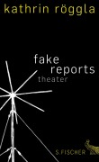 Cover-Bild zum Titel 'fake reports' von 'Kathrin Röggla'