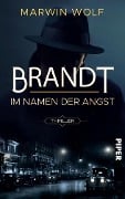 Cover-Bild zum Titel 'Brandt - Im Namen der Angst' von 'Marwin Wolf'