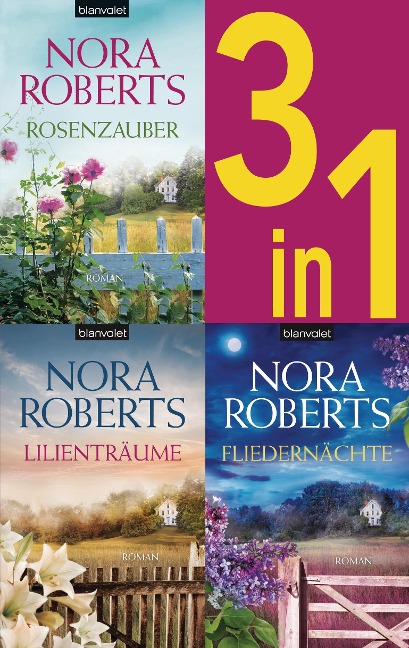Die Blüten-Trilogie: - Rosenzauber / Lilienträume / Fliedernächte (3in1-Bundle) - Nora Roberts