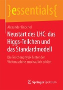 Cover-Bild zum Titel 'Neustart des LHC: das Higgs-Teilchen und das Standardmodell' von 'Alexander Knochel'