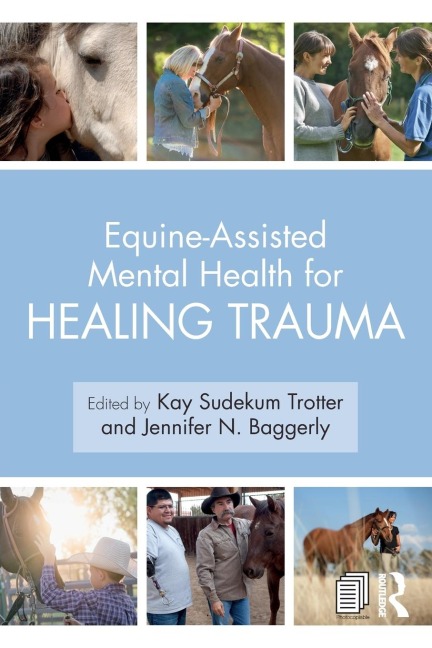 Equine-Assisted Mental Health for Healing Trauma - 