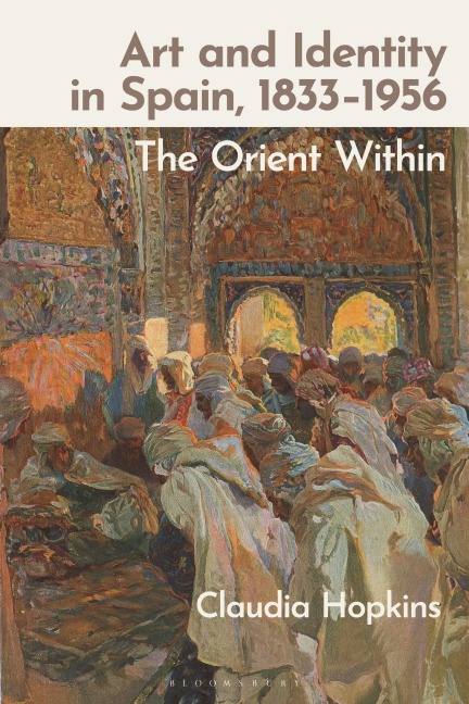 Art and Identity in Spain, 1833-1956 - Claudia Hopkins