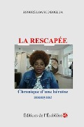 Cover-Bild zum Titel 'La rescapée: Chronique d'une héroïne anonyme' von 'Honoré Loango Boelua'