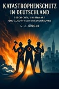 Cover-Bild zum Titel 'Katastrophenschutz in Deutschland' von 'C. J. Jünger'