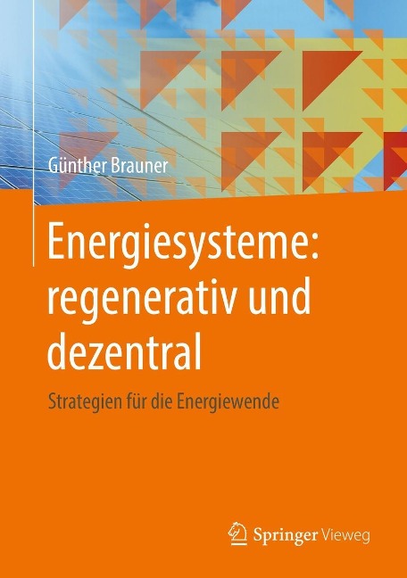 Energiesysteme: regenerativ und dezentral - Günther Brauner