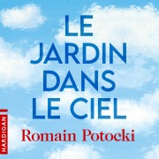 Cover-Bild zum Titel 'Le Jardin dans le ciel' von 'Romain Potocki'