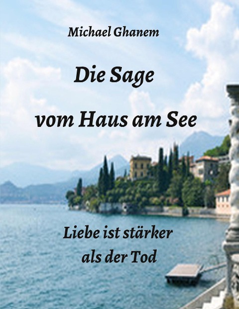 Die Sage vom Haus am See - Michael Ghanem
