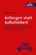 Cover-Bild zum Titel 'Anfangen statt aufschieben!' von 'Thomas Abel'