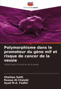 Cover-Bild zum Titel 'Polymorphisme dans le promoteur du gène mif et risque de cancer de la vessie' von 'Shahlaa Salih, Rawaa Al-Chalabi, Ayad M. A. Fadhil'