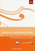 Cover-Bild zum Titel 'Guida all'interpretazione della musica barocca, classica, romantica. Per strumenti ad arco e a corda' von ''
