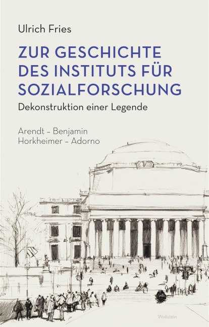 Zur Geschichte des Instituts für Sozialforschung - Ulrich Fries