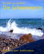 Cover-Bild zum Titel 'Die Schwimmerin' von 'RICHARD von Lenzano'