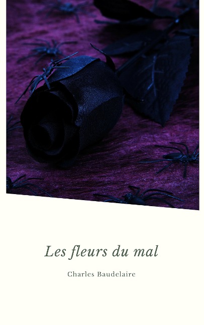 Les Fleurs du Mal (Les Grands Classiques de la Littérature Française) - Charles Baudelaire