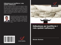Cover-Bild zum Titel 'Odbudowa po konflikcie i rola spó¿ek naftowych' von 'Wouter Bartens'