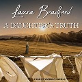 A Daughter's Truth Lib/E - Laura Bradford