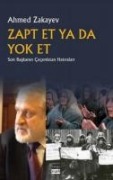 Zapt Et Ya Da Yok Et - Ahmed Zakayev